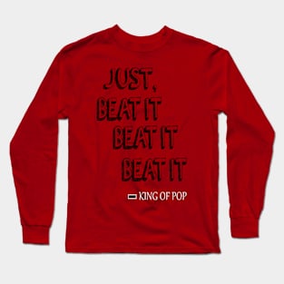 Just Beat it. Long Sleeve T-Shirt